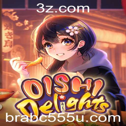Descubra as Regras e Aventuras de OishiDelights com brabc555.com